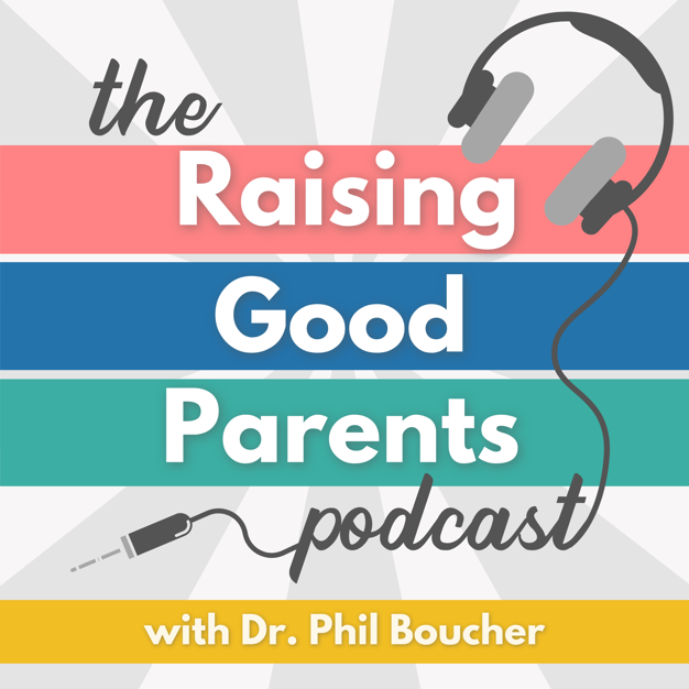 The Raising Good Parents Podcast