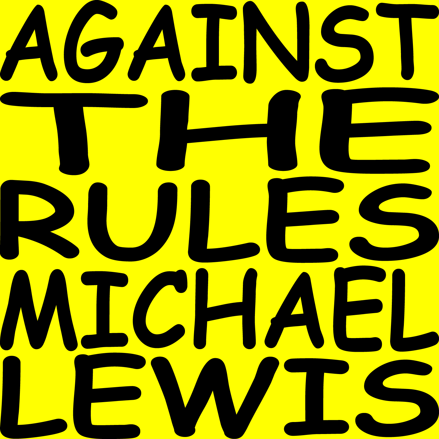 Against the Rules with Michael Lewis