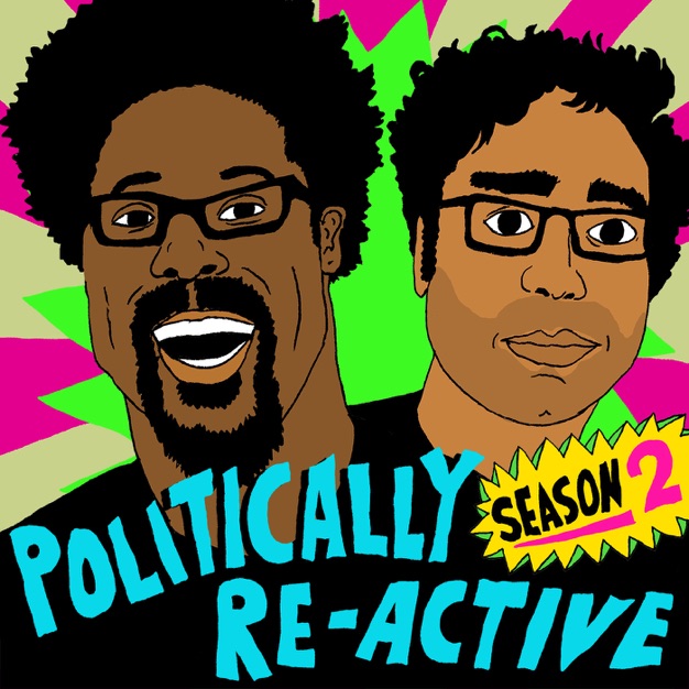 Politically Re-Active with W. Kamau Bell & Hari Kondabolu