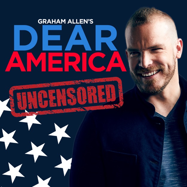 Dear America with Graham Allen Podcast