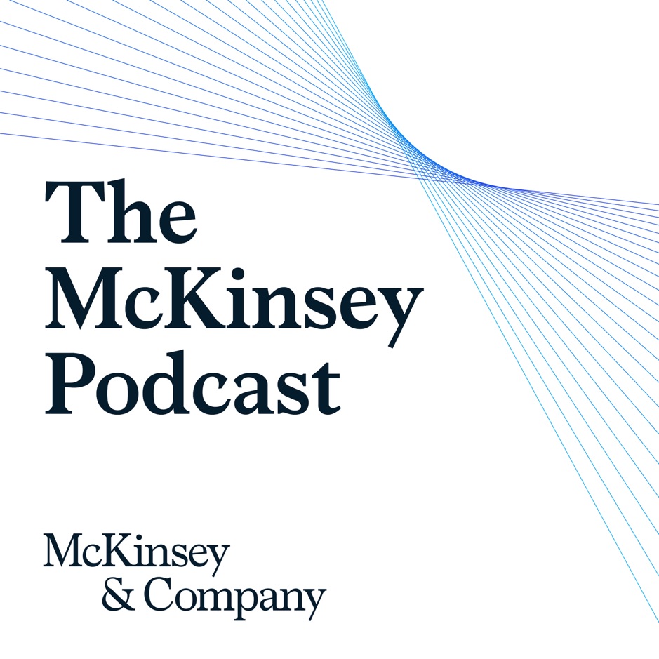 The McKinsey Podcast
