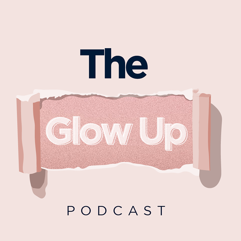 The Glow Up Podcast