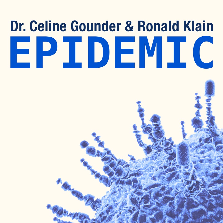 EPIDEMIC with Dr. Celine Gounder and Ronald Klain