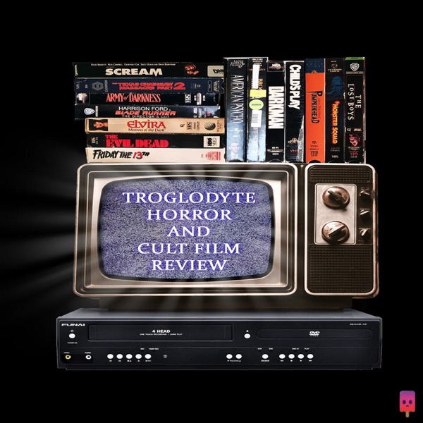 Troglodyte Horror and Cult Film Review Podcast