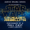 Star Wars: Crusade of the Rebellion | A Fan Audio Drama